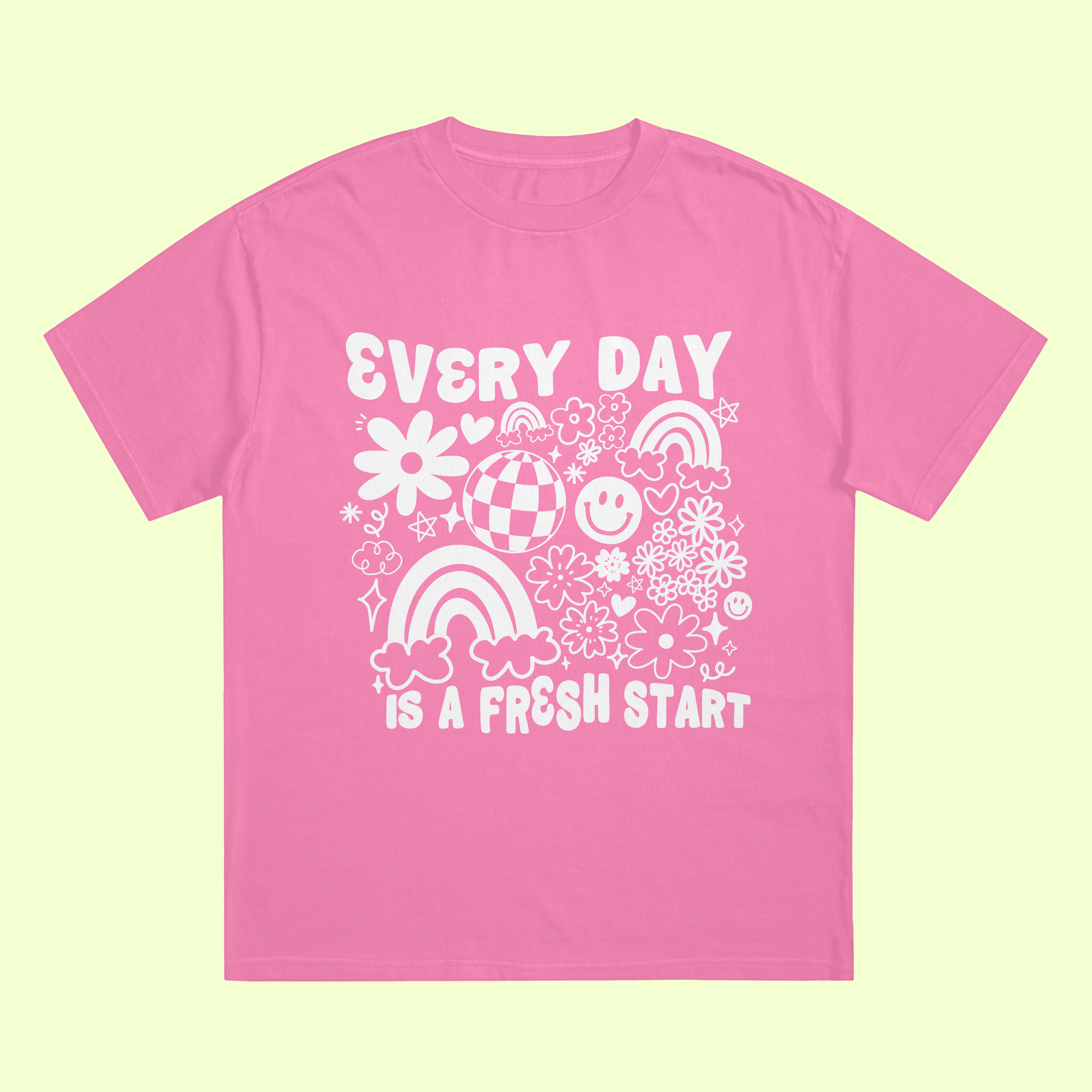 Every Day Is A Fresh Start T-Shirt