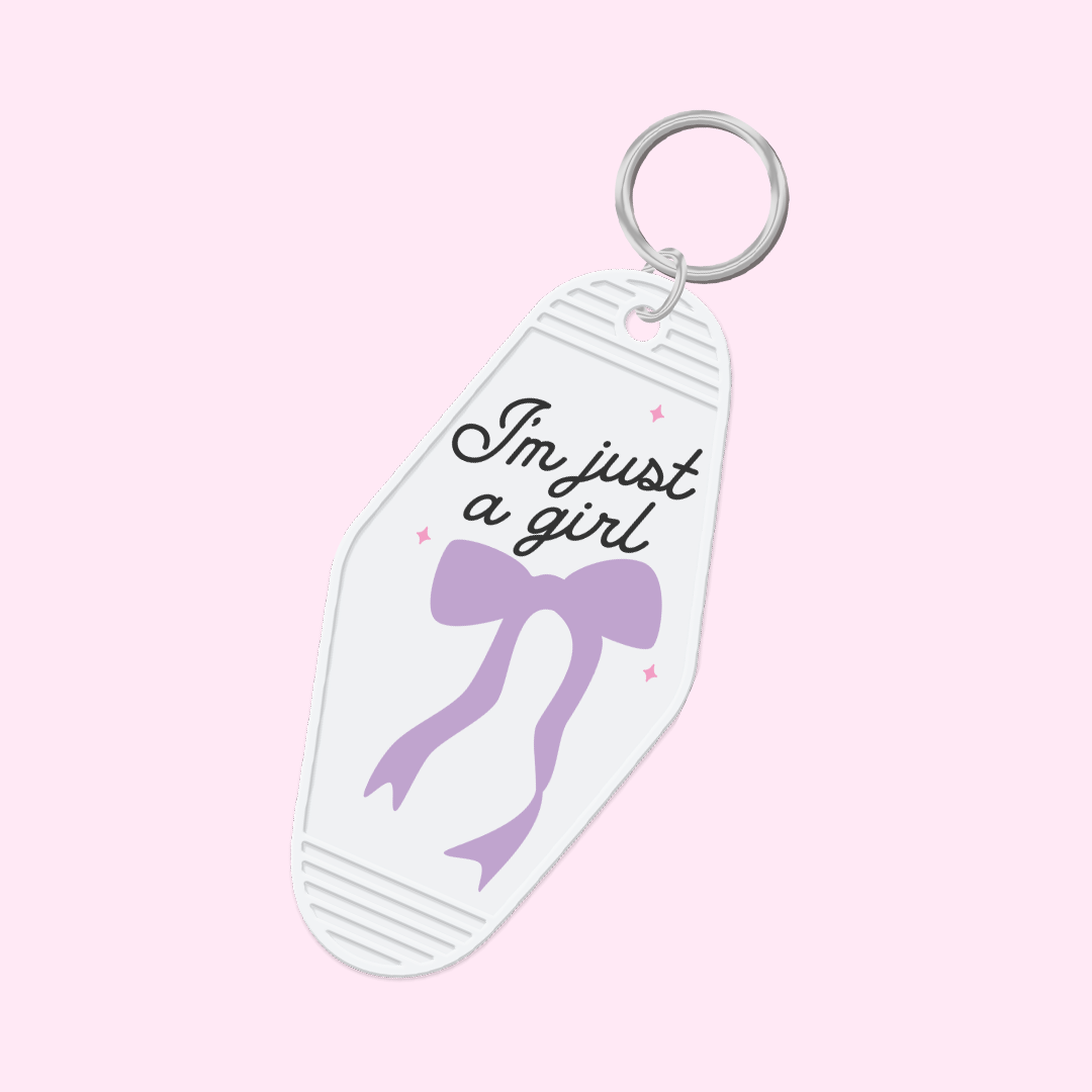 I'm Just A Girl Keychain
