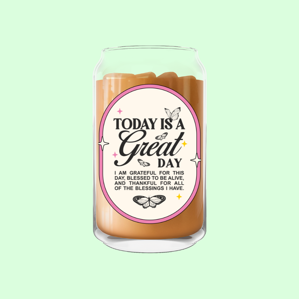 Today Is A Great Day Label Glass Can