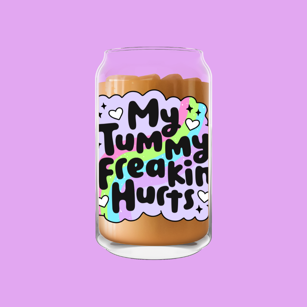 My Tummy Freakin Hurts Glass Can
