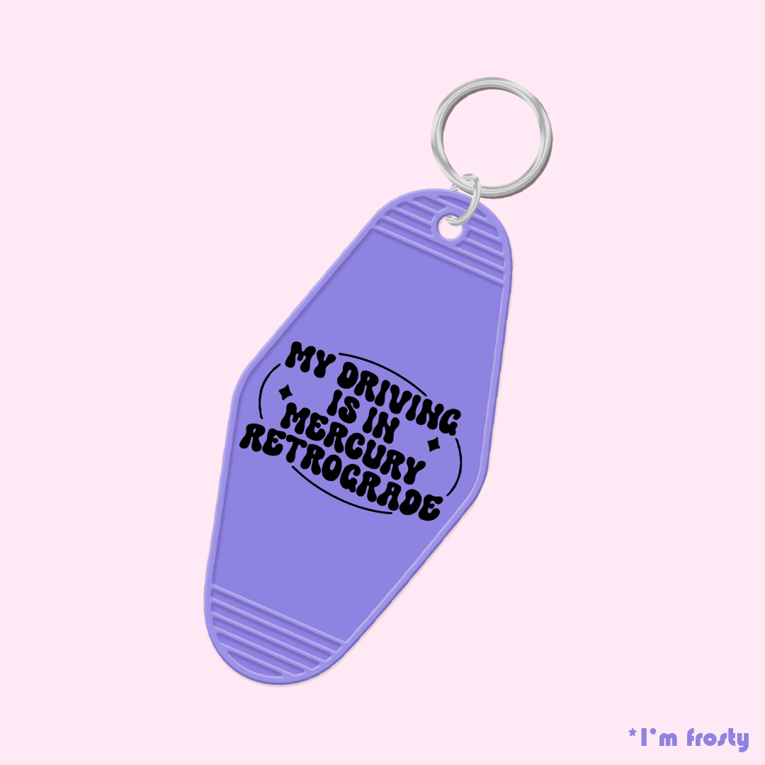 My Driving Is In Mercury Retrograde Keychain