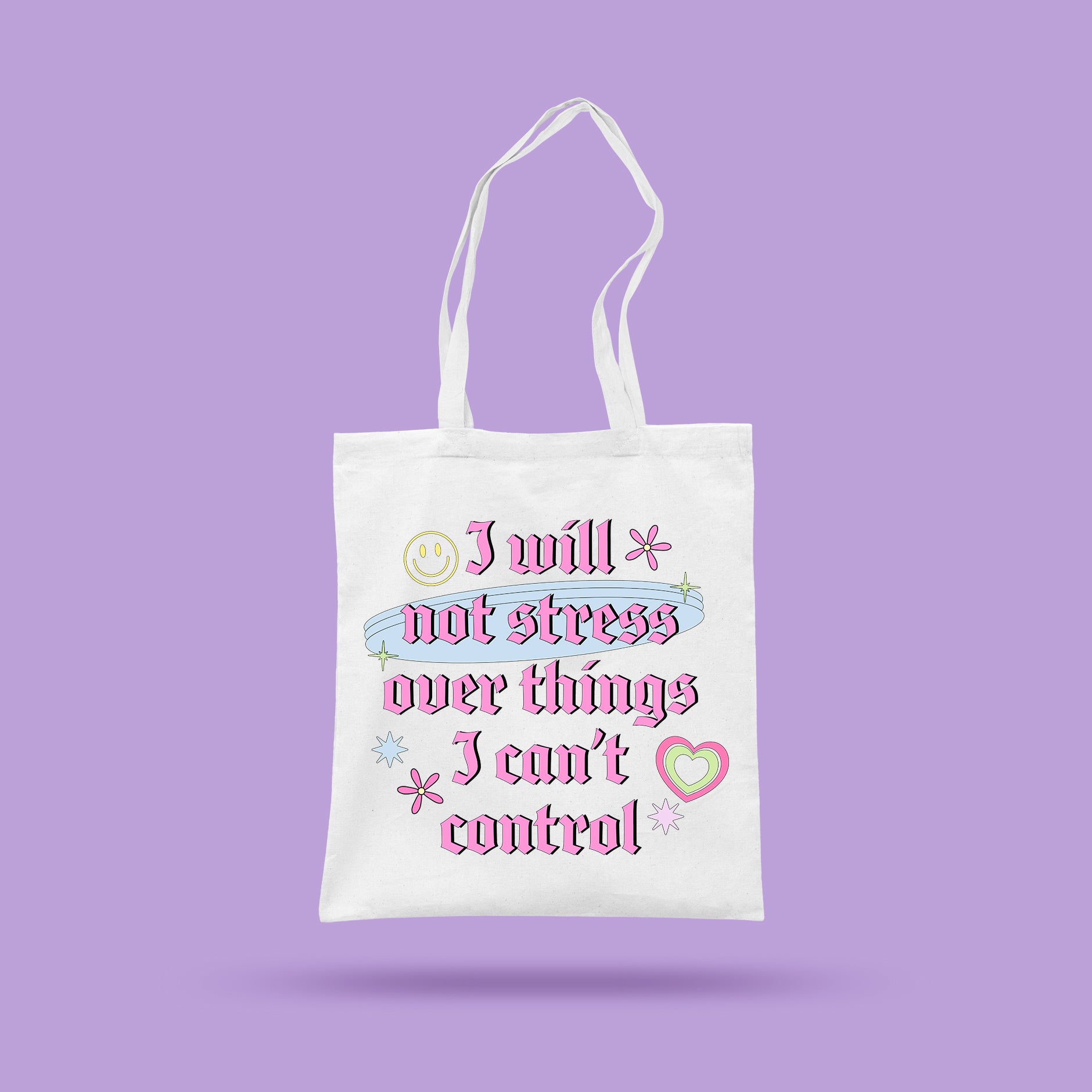 I Will Not Stress Over Things I Can't Control Tote Bag