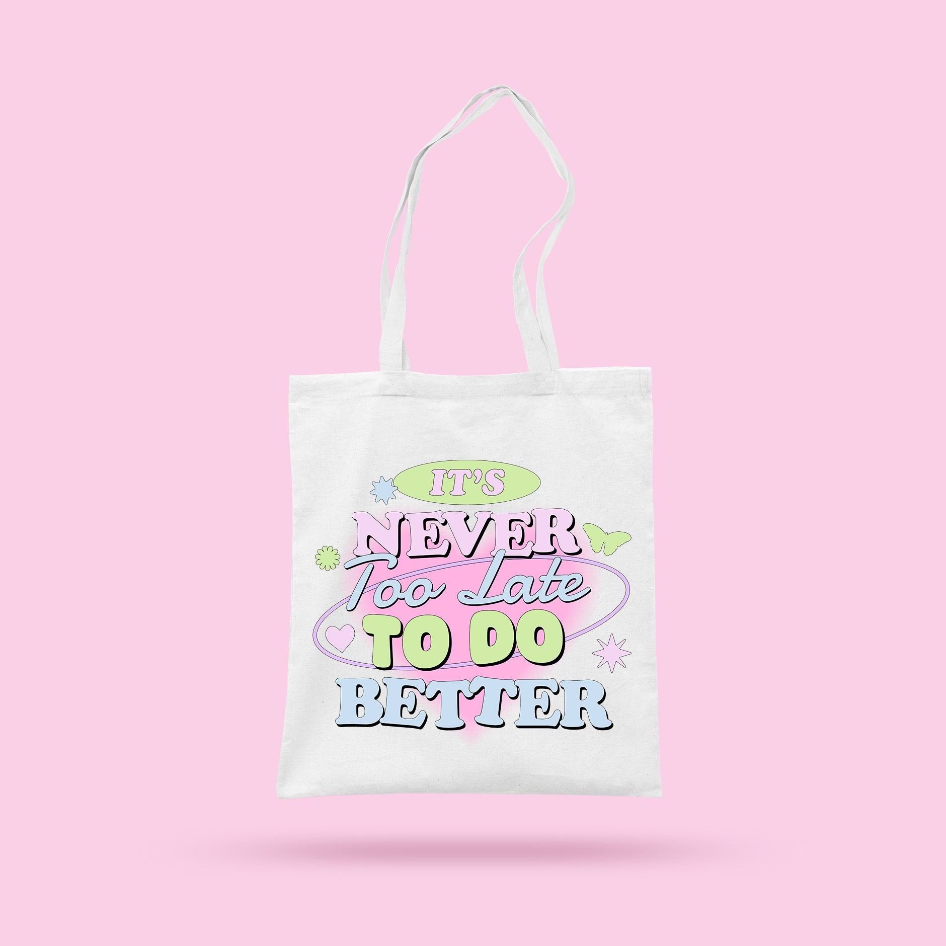 It's Never Too Late To Do Better Tote Bag