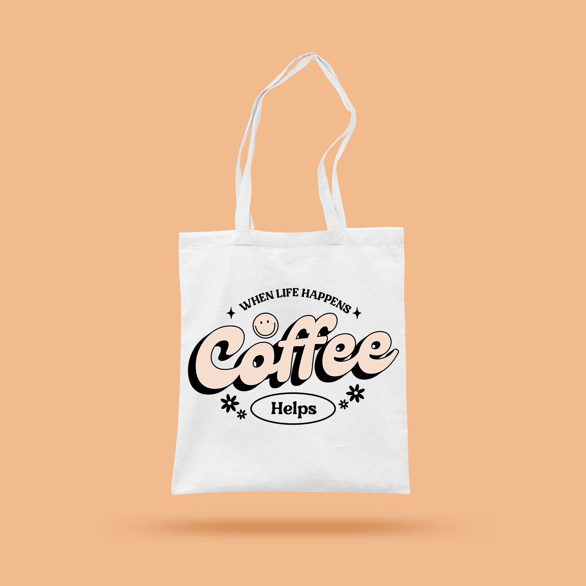 When Life Happens, Coffee Helps Tote Bag
