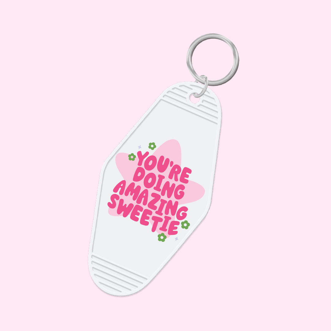 You're Doing Amazing Sweetie Keychain